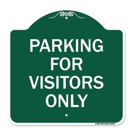 Signmission Designer Series Parking for Visitors Only, Green & White Aluminum Sign, 18" x 18", GW-1818-23440 A-DES-GW-1818-23440